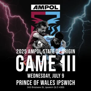 Ampol State of Origin 2025 - Prince of Wales Hotel Ipswich